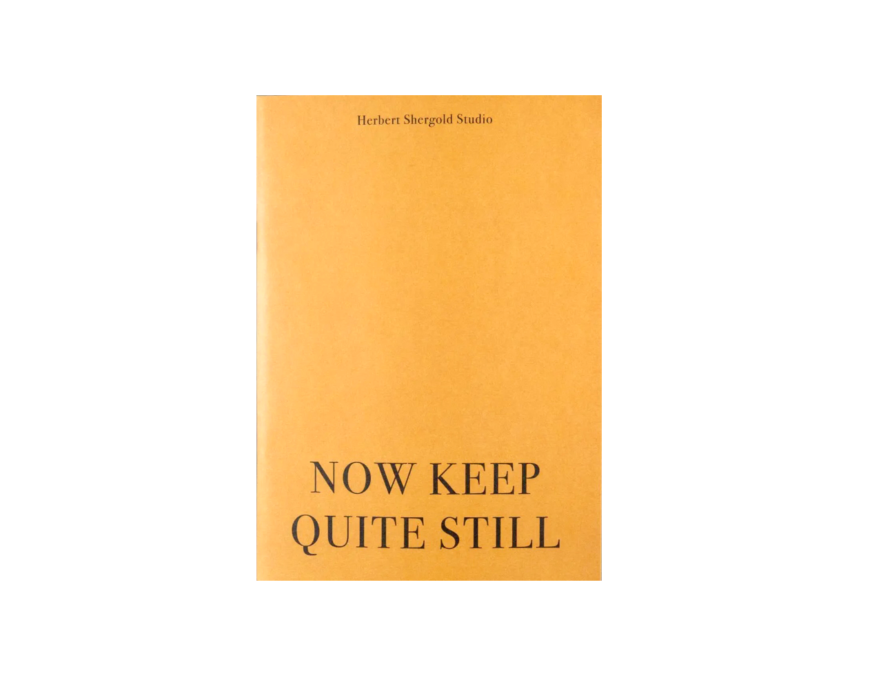NOW KEEP QUITE STILL – Herbert Shergold